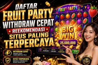Putaranku - Panduan lengkap daftar fruit party withdraw cepat rekomendasi komunitas slot Indonesia