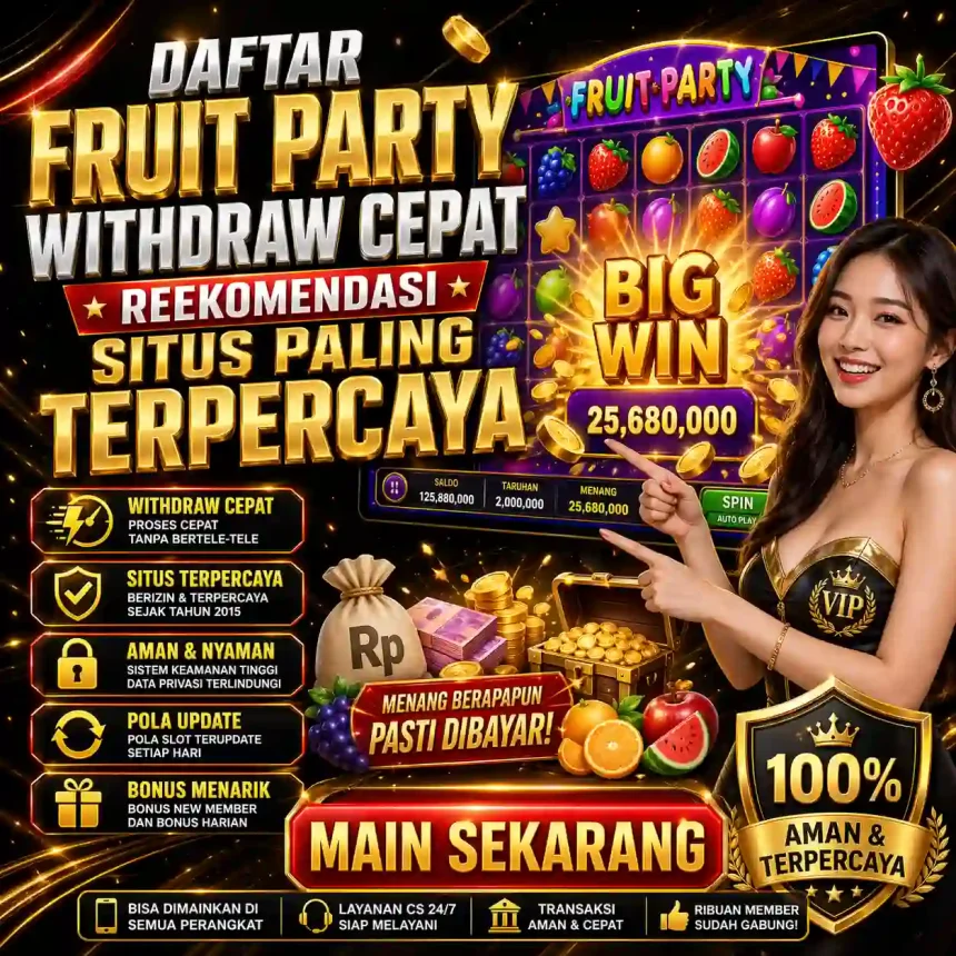 Putaranku - Panduan lengkap daftar fruit party withdraw cepat rekomendasi komunitas slot Indonesia